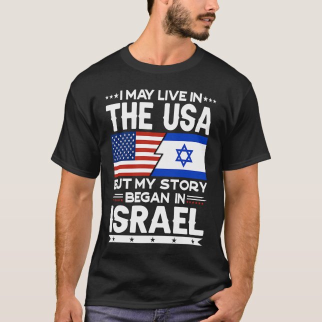 Camiseta I May Live In The USA But Story Began In Israel (Frente)
