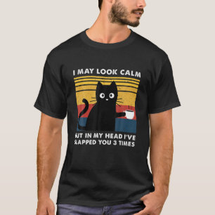 Camiseta I May Look Calm But In My Head I've Pecked You 3 T