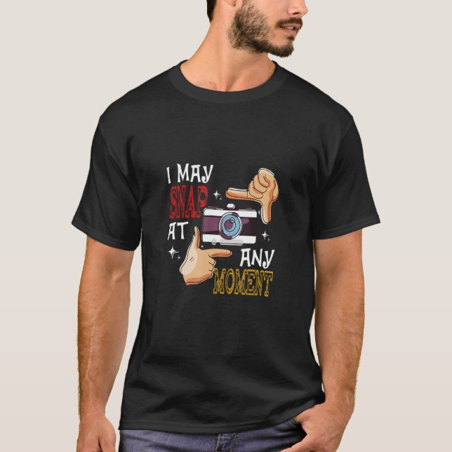 Camiseta I May Snap At Any Moment Camera Photography Lover  (Frente)
