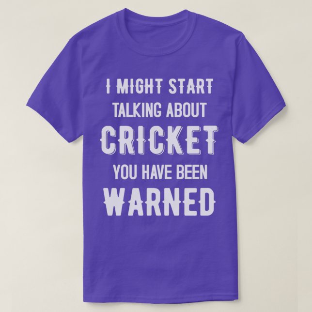 Camiseta I Might Start Talking about Cricket Funny Design ( (Frente do Design)