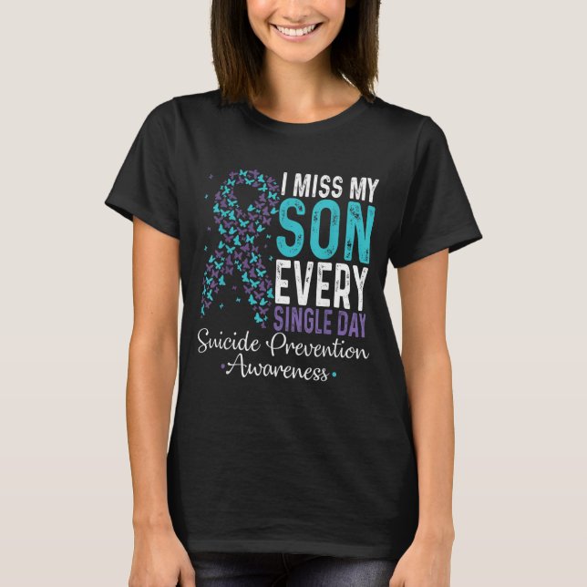 Camiseta I Miss My Son Every Single Day Suicide Prevention  (Frente)