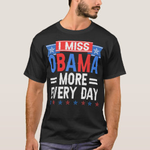 Camiseta I Miss Obama More Every Day