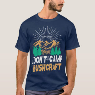 Camiseta I Não acampo I Bushcraft Legal Sobrevivência Retro