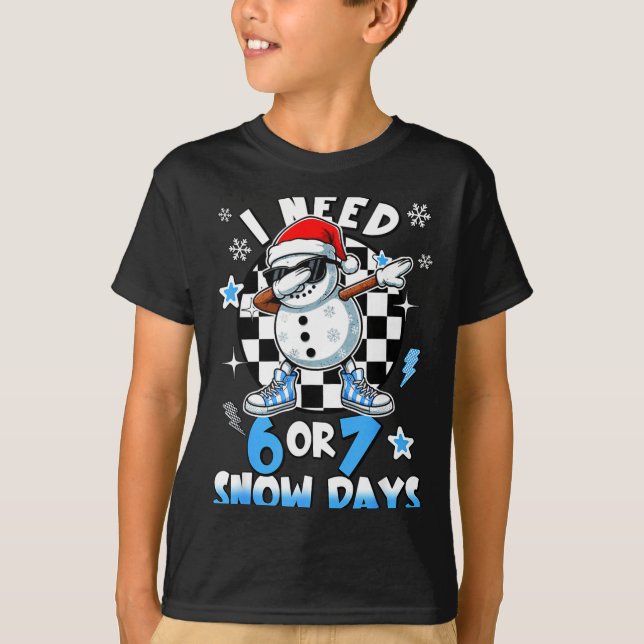 Camiseta I Need 6 7 Snow Days Funny Snowman Dabbing Snowy D (Frente)
