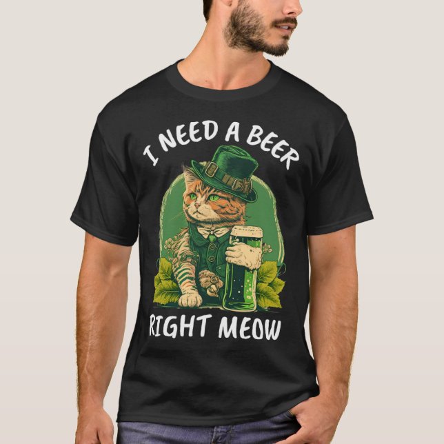 Camiseta I Need A Beer Right Meow  Cat Irish Catrick s Catt (Frente)