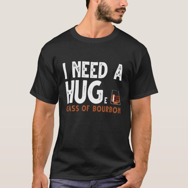 Camiseta I Need A Huge Glass Of Bourbon Drinking Lover (Frente)