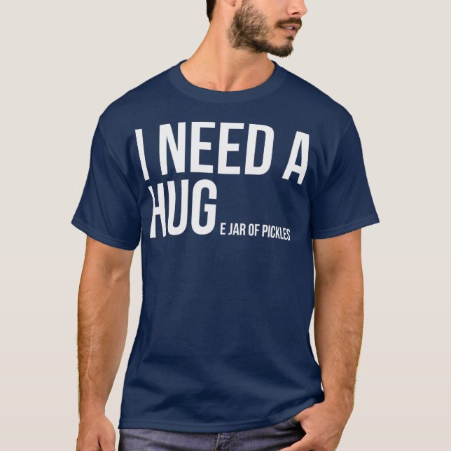 Camiseta I Need A Huge Jar Of Pickles Funny Pickle Lover (Frente)