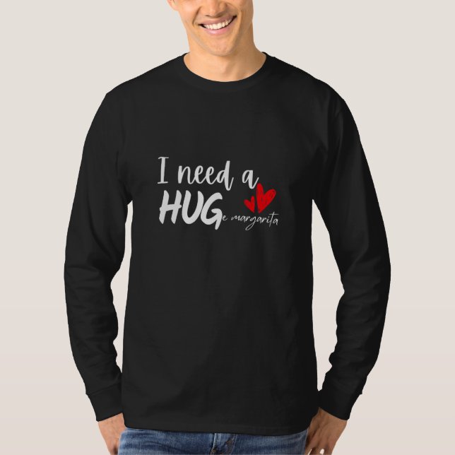 Camiseta I Need a HUGe Margarita   Glass of Wine     Wine (Frente)