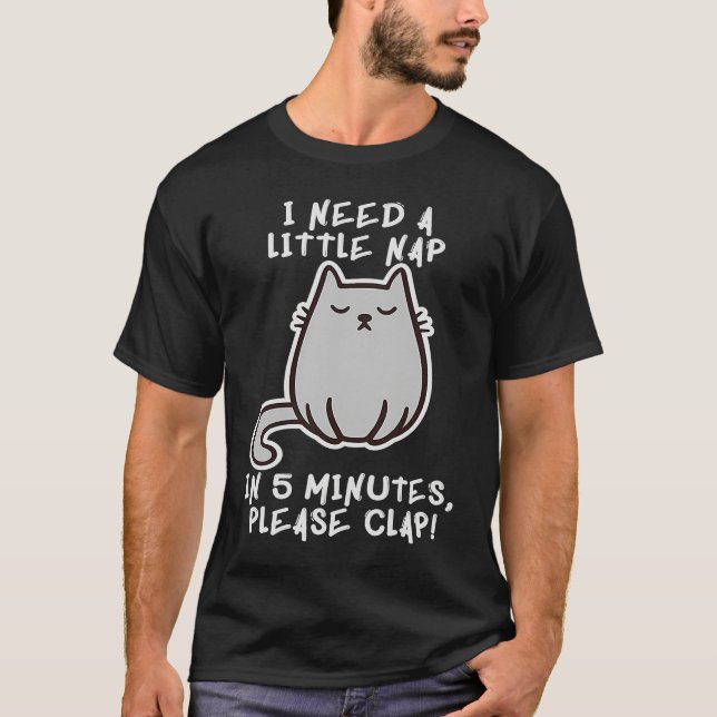 Camiseta I Need A Nap Cat Asleep Sleeping Sleepy Kitten Pow (Frente)
