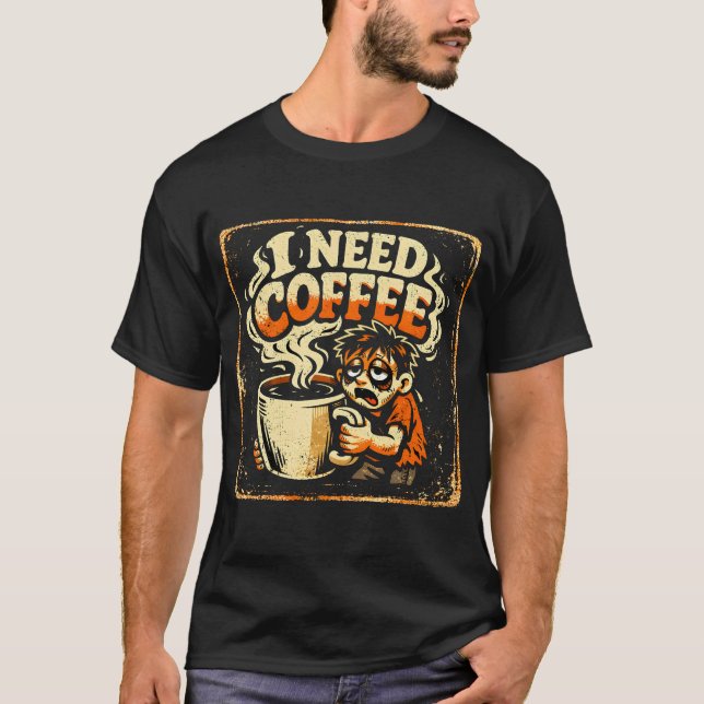 Camiseta I Need Coffee – Morning Survival Humor Tee (Frente)