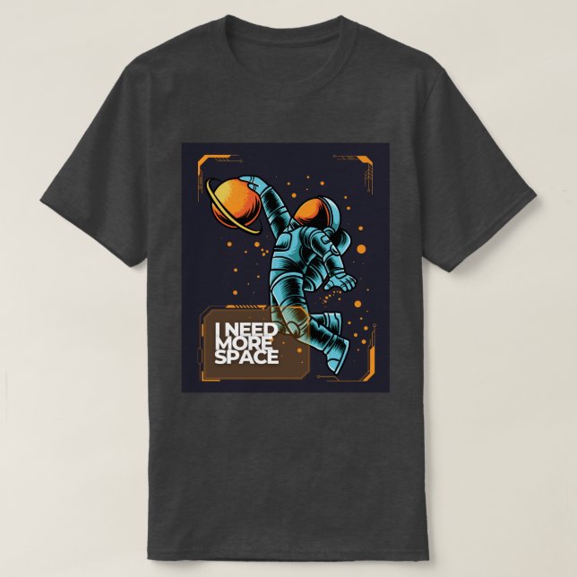 Camiseta I Need More Space Astronaut T-Shirt (Frente do Design)