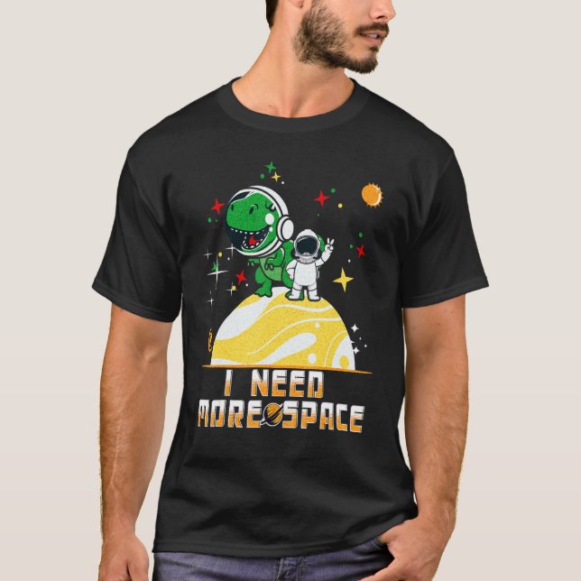 Camiseta I Need More Space Outer Space Lover T rex Boys Gir (Frente)
