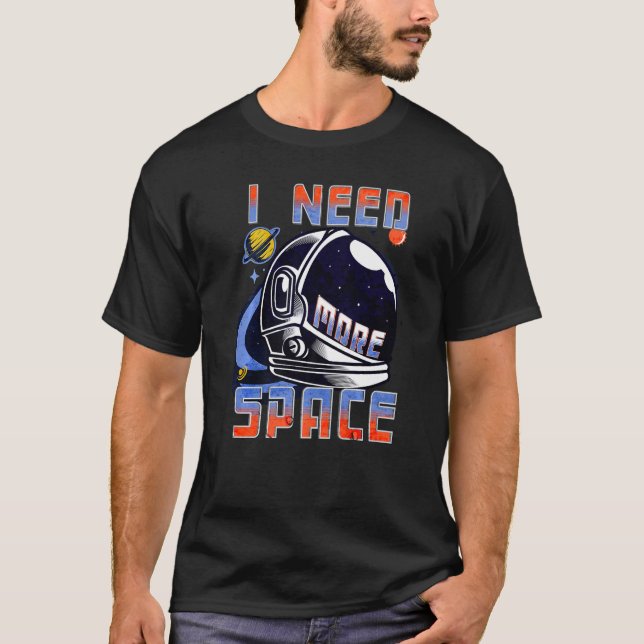 Camiseta I Need More Space Science Funny Galaxy Quote Outer (Frente)
