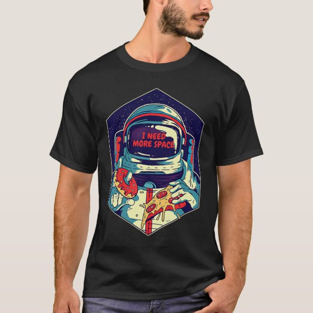 Camiseta I Need More Space To Eat My Food Space Astronaut (Frente)