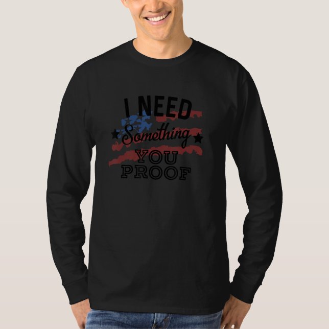 Camiseta I Need Something You Proof Country Music Song Lyri (Frente)
