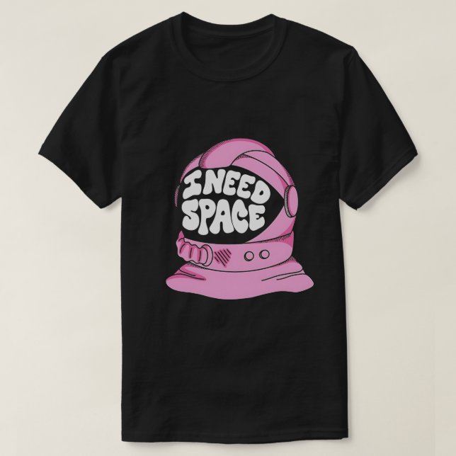 Camiseta I Need Space (Frente do Design)