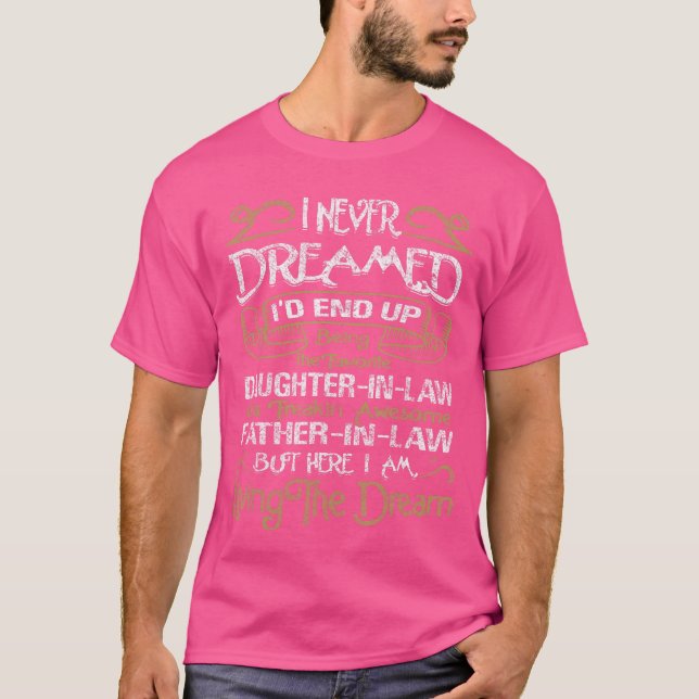 Camiseta I Never Dreamed Id End Up Being A DaughterinLaw fr (Frente)