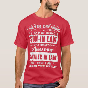 Camiseta I Never Dreamed I'd End Up Being A SonInLaw Mother