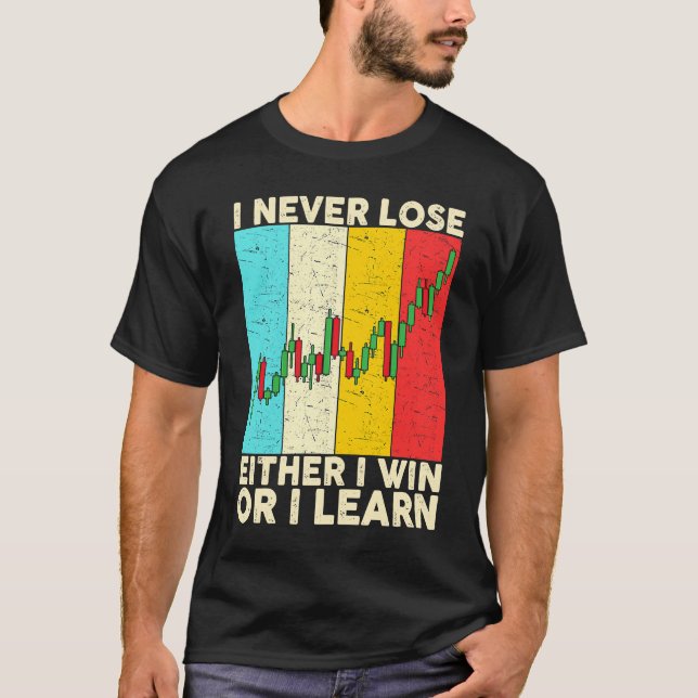 Camiseta I Never Lose Either I Win Or I Learn Stock Trading (Frente)