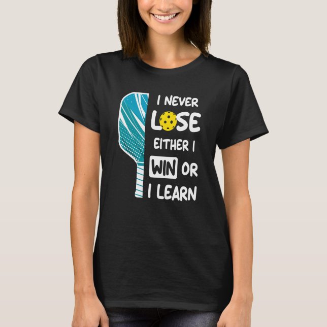Camiseta I Never Lose I Either Win or Learn Pickleball Humo (Frente)