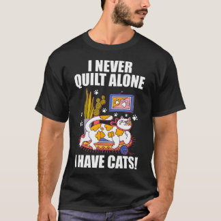Camiseta I Never Quilt Alone Funny Cat Lover Quilting For S