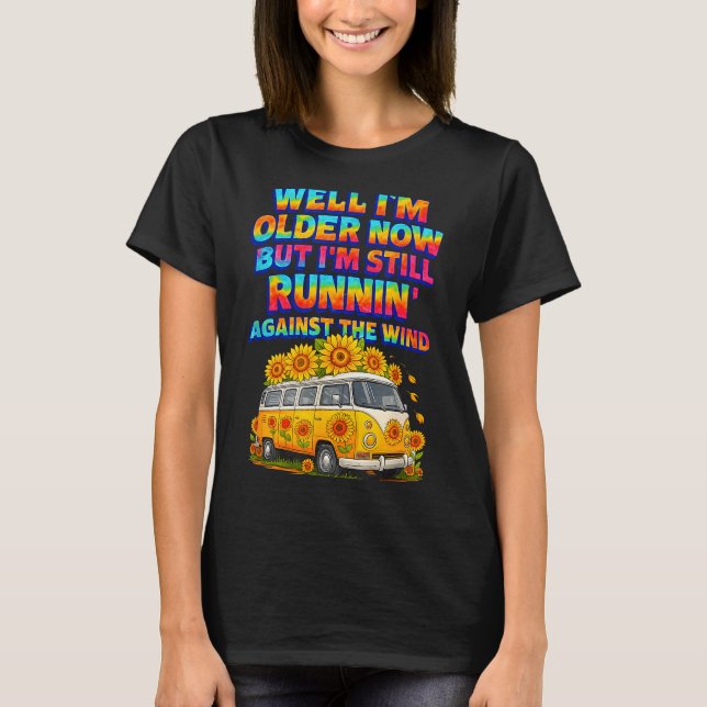 Camiseta I Older Now I'm Still Running Against A Wind Bus D (Frente)