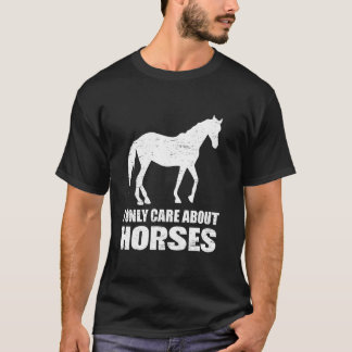 Camiseta I Only Care About Horses Equestrian Passion