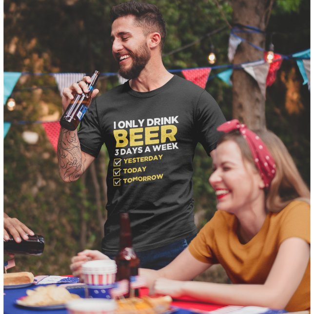Camiseta I Only Drink Beer 3 Days a week divertida Beber (Criador carregado)
