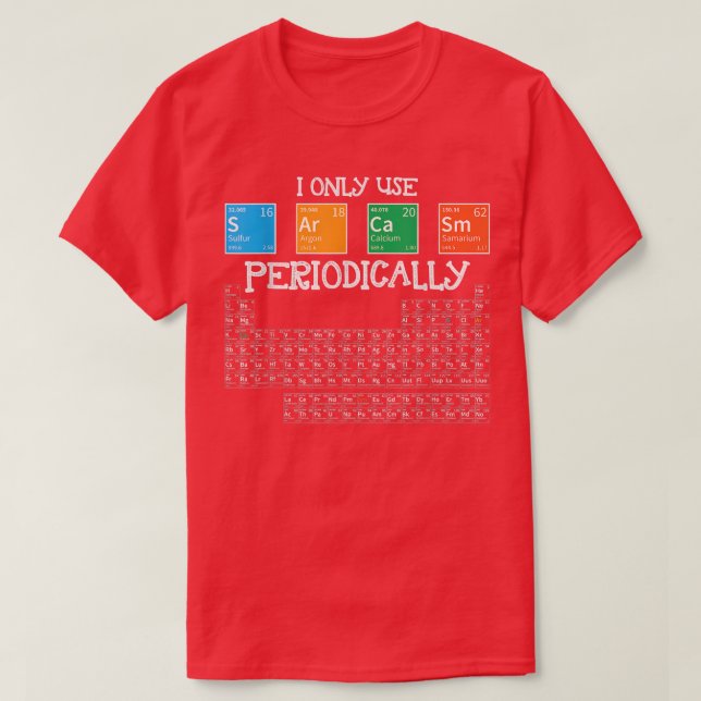Camiseta I Only Sarcasm Periodically Funny Science Theme De (Frente do Design)