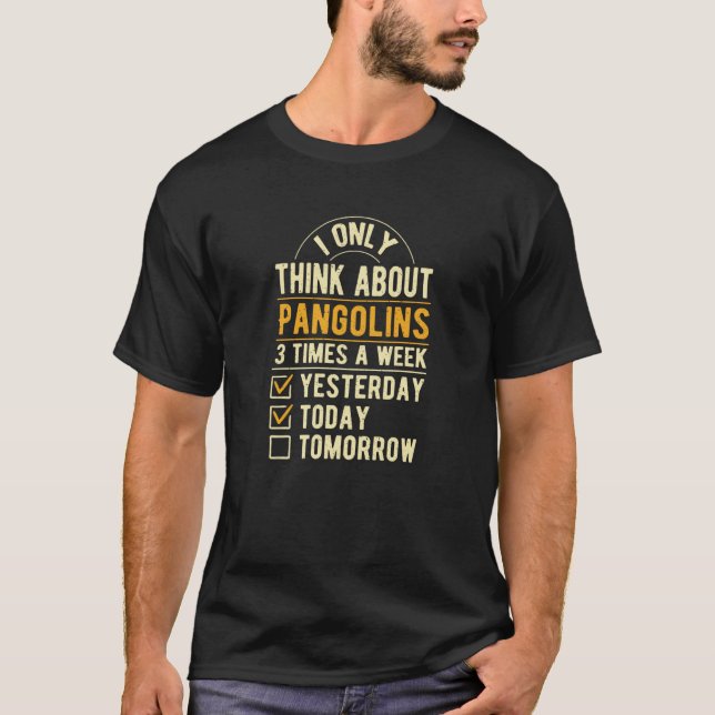 Camiseta I Only Think About Pangolins Anteater Humor Armadi (Frente)