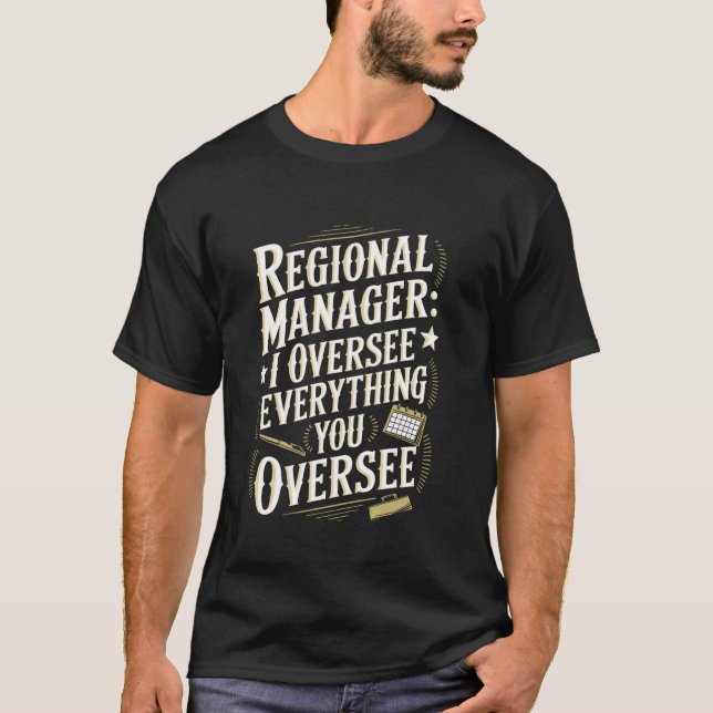 Camiseta I Oversee Everything Office Assistant Regional Man (Frente)