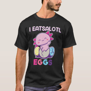 Camiseta I Ovos De Comida, Ovos De Páscoa Axolotl, Eas Axol