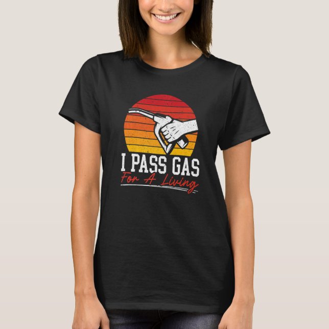 Camiseta I Pass Gas For A Living Gas Station Attendant Gaso (Frente)