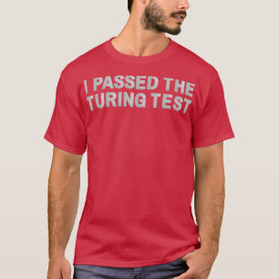 Camiseta I passed the Turing test 