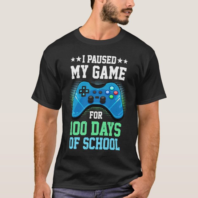 Camiseta I Paused My Game For 100 Days Of School Gamer Gami (Frente)