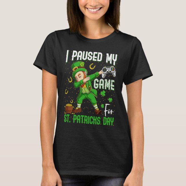 Camiseta I Paused My Game For St Patricks Day Dabbing Lepre (Frente)