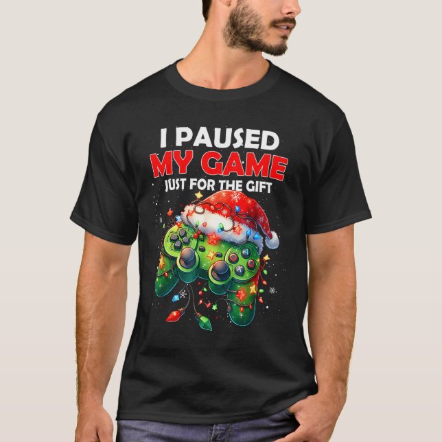 Camiseta I Paused My Game Just For The Christmas Video Game (Frente)