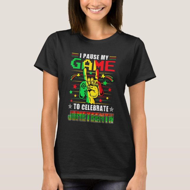 Camiseta I Paused My Game To Celebrate Juneteenth Black Kid (Frente)
