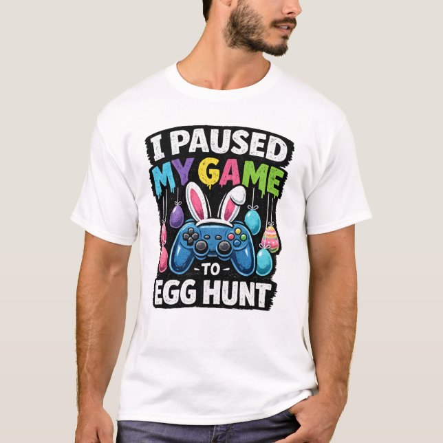 Camiseta I Paused My Game to Egg Hunt Gamer Easter (Frente)
