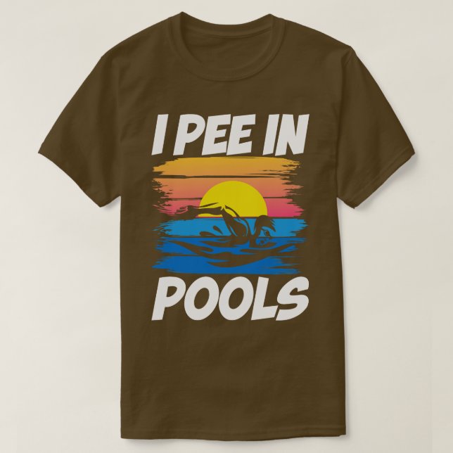 Camiseta I Pee In Pools   Swimming  (Frente do Design)