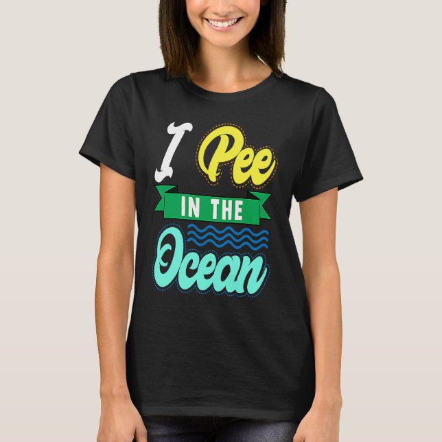Camiseta I Pee In The Ocean Funny Beach Vacation (Frente)