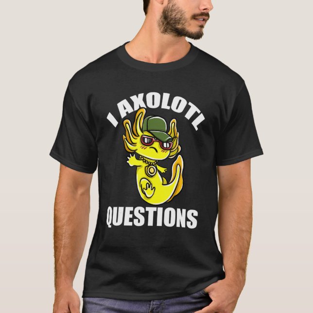 Camiseta I Perguntas sobre Axolotl (Frente)