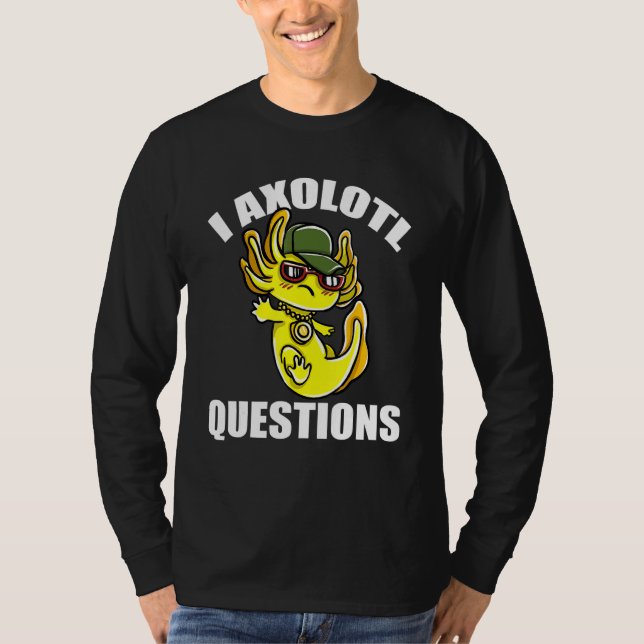 Camiseta I Perguntas sobre Axolotl (Frente)
