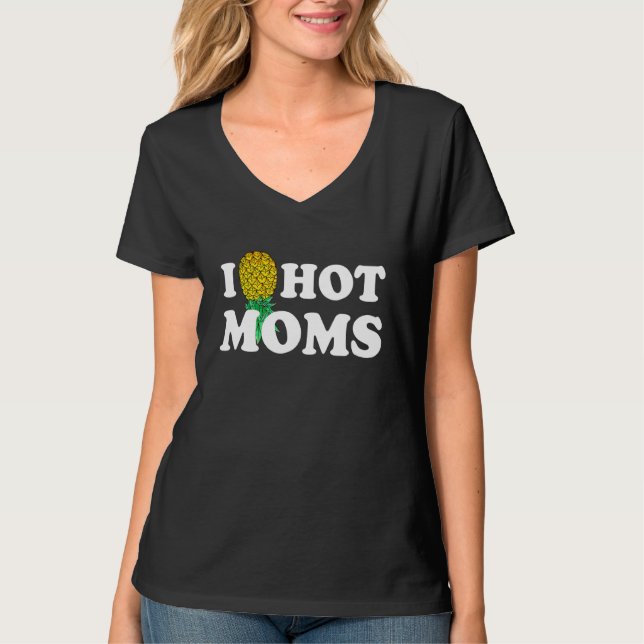 Camiseta I Pineapple Hot Mães de cabeça para baixo I Heart  (Frente)