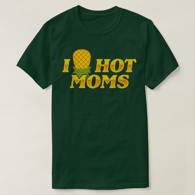 Camiseta I Pineapple Hot Mães Upper & Down Engraçado Mãe Sa (Frente do Design)