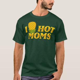 Camiseta I Pineapple Hot Mães Upper & Down Engraçado Mãe Sa