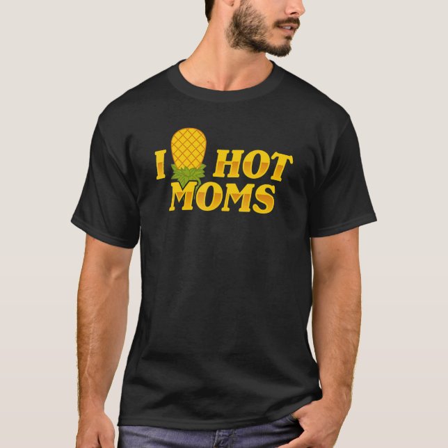 Camiseta I Pineapple Hot Mães Upper & Down Mamãe Dizendo (Frente)