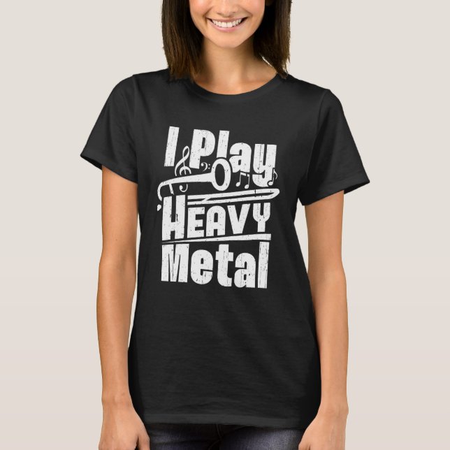 Camiseta I Play Heavy Metal Trombone Player Trombonist (Frente)