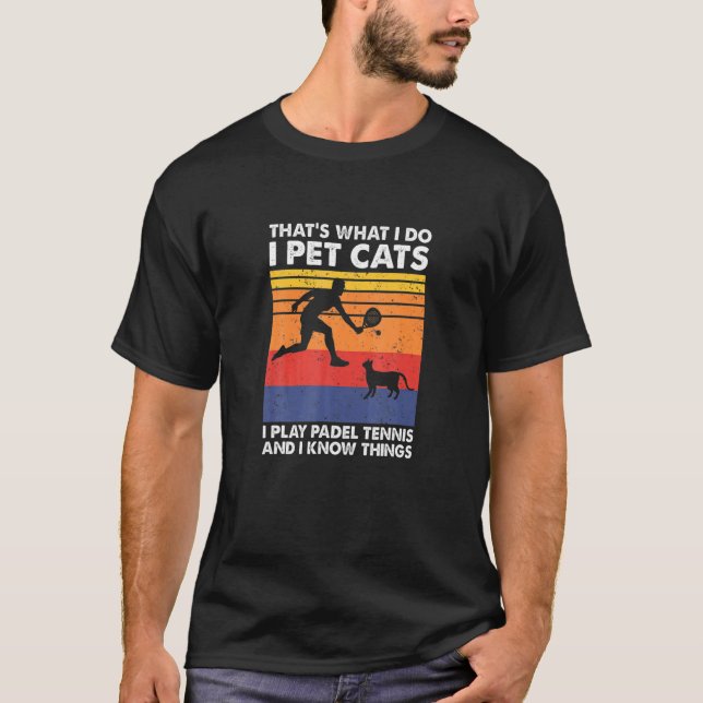 Camiseta I Play Padel Ennis I Pet Cats I Know Hings Padel E (Frente)