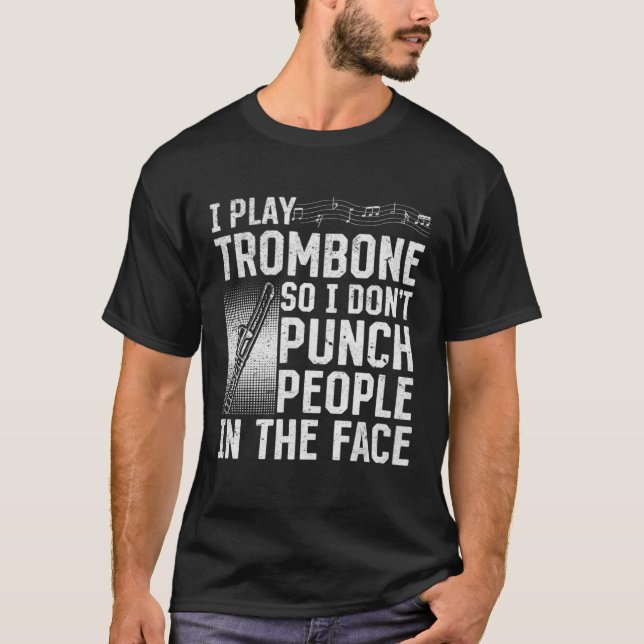 Camiseta I Play Trombone So I Don't Punch People In The Fac (Frente)